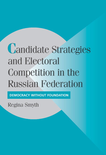 Candidate Strategies and Electoral Competition in the Russian Federation | Zookal Textbooks | Zookal Textbooks
