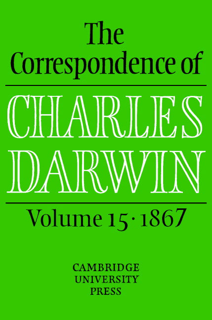 The Correspondence of Charles Darwin: Volume 15, 1867 | Zookal Textbooks | Zookal Textbooks