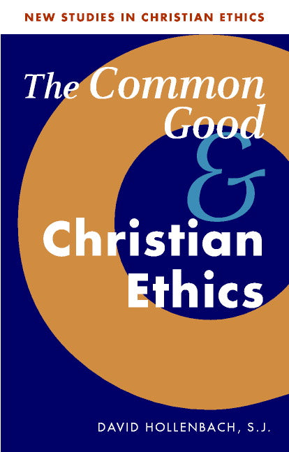 The Common Good and Christian Ethics | Zookal Textbooks | Zookal Textbooks