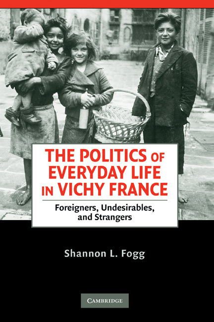 The Politics of Everyday Life in Vichy France | Zookal Textbooks | Zookal Textbooks