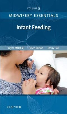 Midwifery Essentials: Infant feeding, Volume 5  1st Edition | Zookal Textbooks | Zookal Textbooks