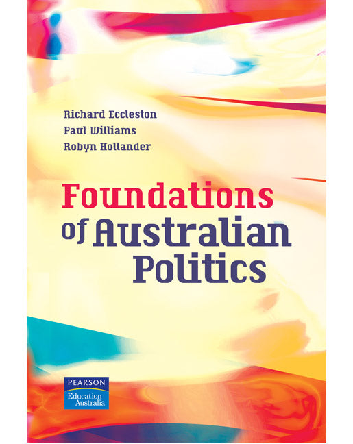 Foundations of Australian Politics (Pearson Original Edition) | Zookal Textbooks | Zookal Textbooks