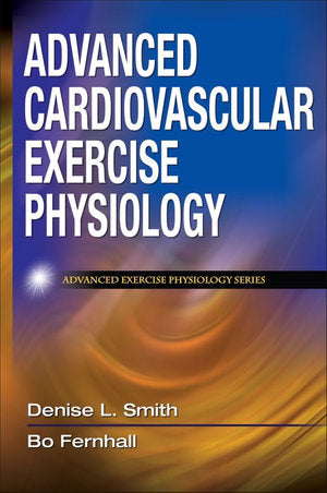 Advanced Cardiovascular Exercise Physiology | Zookal Textbooks | Zookal Textbooks