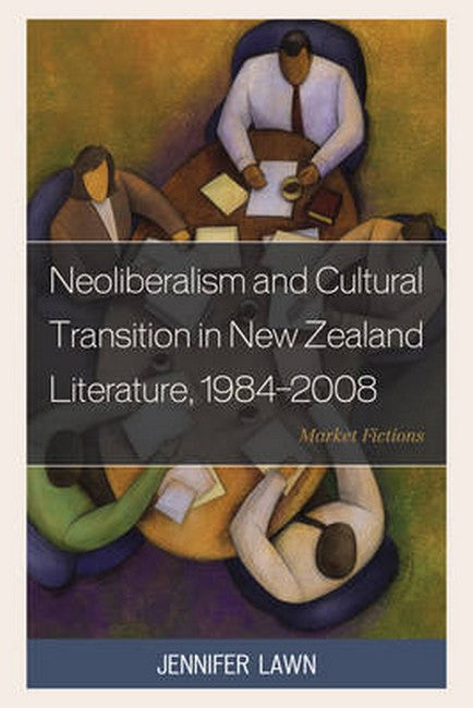 Neoliberalism and Cultural Transition in New Zealand Literature, 1984-20 | Zookal Textbooks | Zookal Textbooks