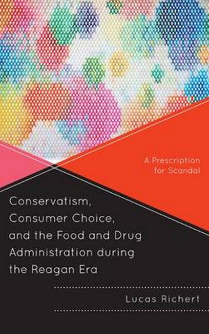 Conservatism, Consumer Choice, and the Food and Drug Administration duri | Zookal Textbooks | Zookal Textbooks