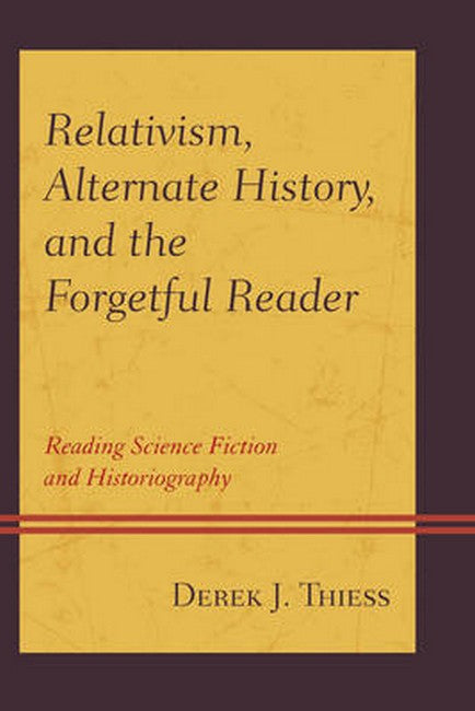 Relativism, Alternate History, and the Forgetful Reader | Zookal Textbooks | Zookal Textbooks