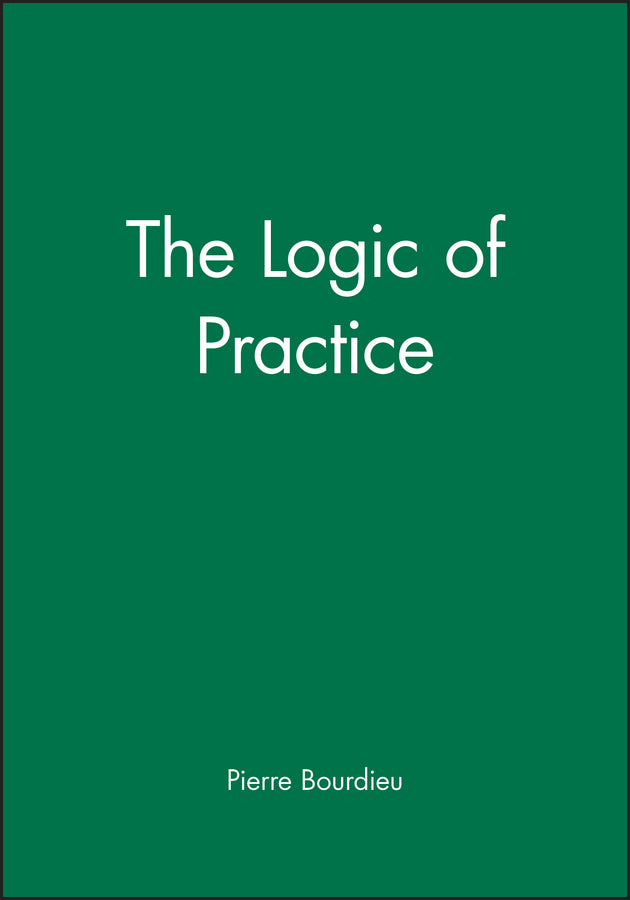 The Logic of Practice | Zookal Textbooks | Zookal Textbooks