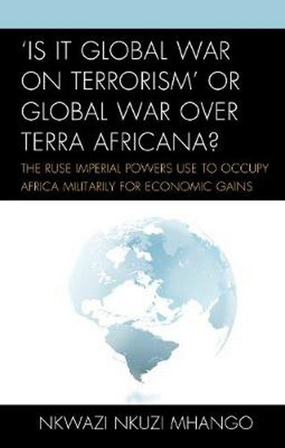 'Is It Global War on Terrorism' or Global War over Terra Africana? | Zookal Textbooks | Zookal Textbooks