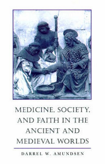 Medicine, Society, and Faith in the Ancient and Medieval Worlds (POD) | Zookal Textbooks | Zookal Textbooks