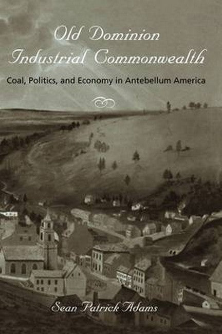 Old Dominion, Industrial Commonwealth: | Zookal Textbooks | Zookal Textbooks