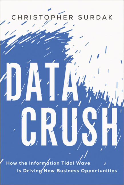 Data Crush: How The Information Tidal Wave Is Driving New Business Opportunities | Zookal Textbooks | Zookal Textbooks