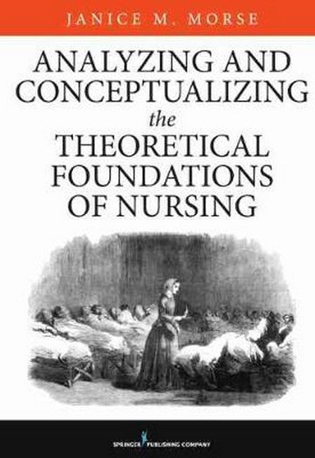 Analyzing and Conceptualizing the Theoretical Foundations of Nursing | Zookal Textbooks | Zookal Textbooks