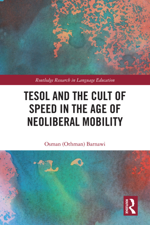 TESOL and the Cult of Speed in the Age of Neoliberal Mobility | Zookal Textbooks | Zookal Textbooks