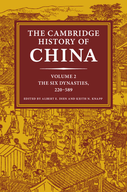 The Cambridge History of China: Volume 2, The Six Dynasties, 220–589 | Zookal Textbooks | Zookal Textbooks