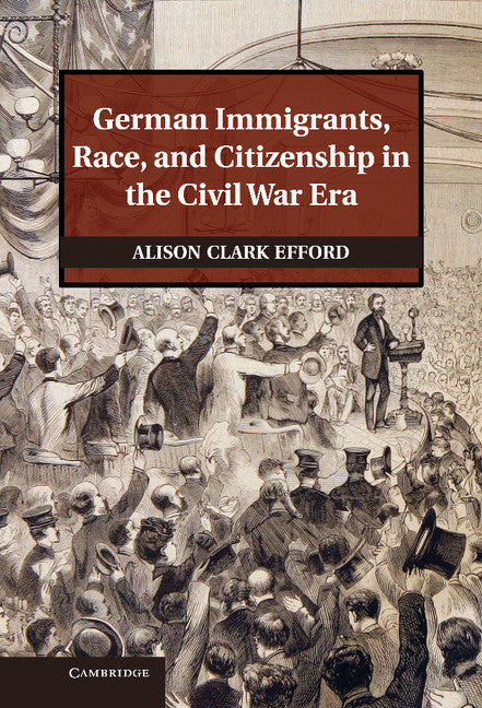 German Immigrants, Race, and Citizenship in the Civil War Era | Zookal Textbooks | Zookal Textbooks