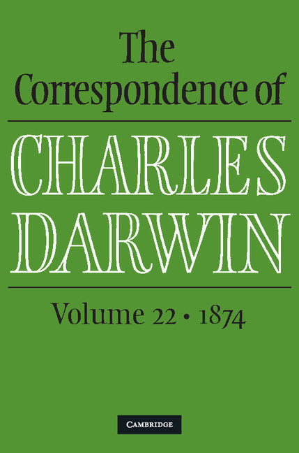 The Correspondence of Charles Darwin: Volume 22, 1874 | Zookal Textbooks | Zookal Textbooks