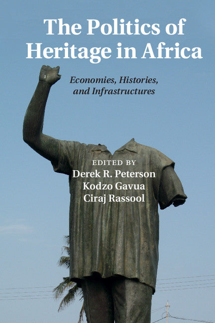 The Politics of Heritage in Africa | Zookal Textbooks | Zookal Textbooks