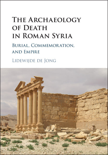 The Archaeology of Death in Roman Syria | Zookal Textbooks | Zookal Textbooks