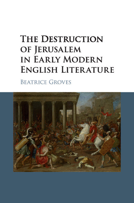 The Destruction of Jerusalem in Early Modern English Literature | Zookal Textbooks | Zookal Textbooks