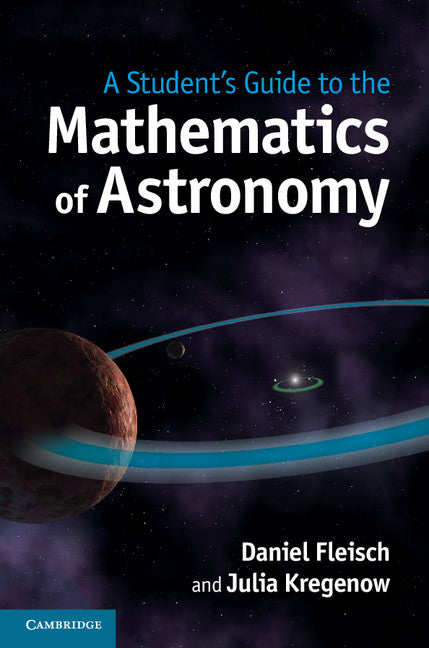 A Student's Guide to the Mathematics of Astronomy | Zookal Textbooks | Zookal Textbooks