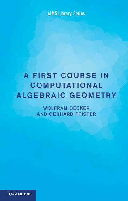 A First Course in Computational Algebraic Geometry | Zookal Textbooks | Zookal Textbooks