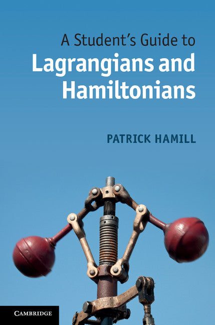 A Student's Guide to Lagrangians and Hamiltonians | Zookal Textbooks | Zookal Textbooks