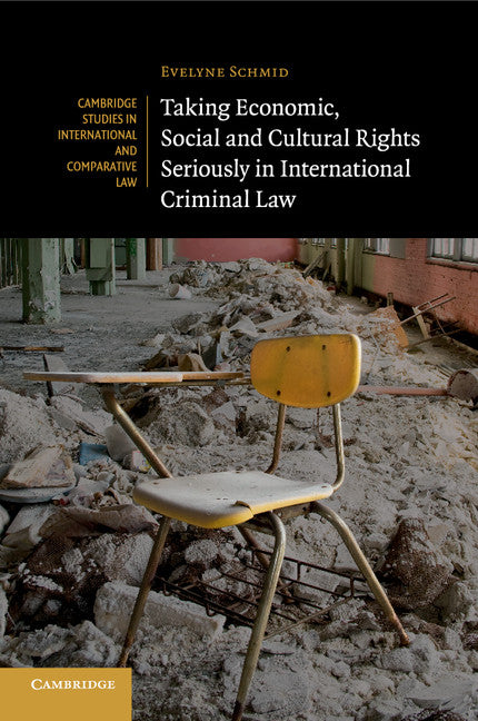 Taking Economic, Social and Cultural Rights Seriously in International Criminal Law | Zookal Textbooks | Zookal Textbooks