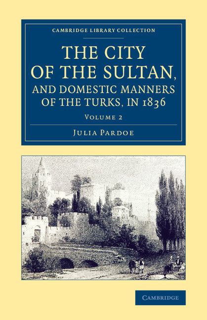 The City of the Sultan, and Domestic Manners of the Turks, in 1836 | Zookal Textbooks | Zookal Textbooks