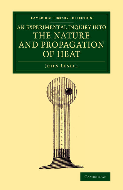 An Experimental Inquiry into the Nature and Propagation of Heat | Zookal Textbooks | Zookal Textbooks