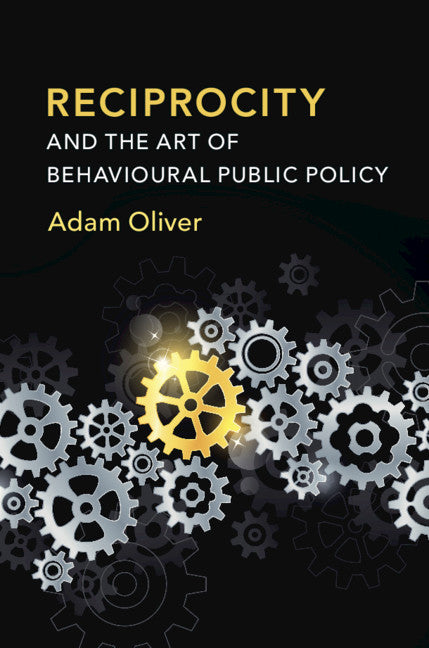 Reciprocity and the Art of Behavioural Public Policy | Zookal Textbooks | Zookal Textbooks