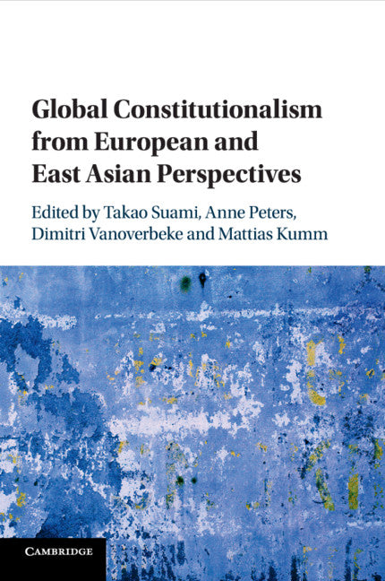 Global Constitutionalism from European and East Asian Perspectives | Zookal Textbooks | Zookal Textbooks