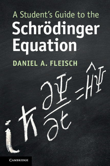 A Student's Guide to the Schrödinger Equation | Zookal Textbooks | Zookal Textbooks