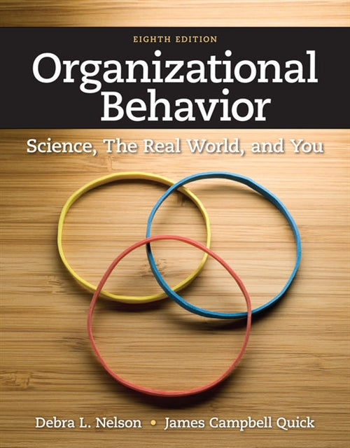 Organizational Behavior : Science, The Real World, and You | Zookal Textbooks | Zookal Textbooks