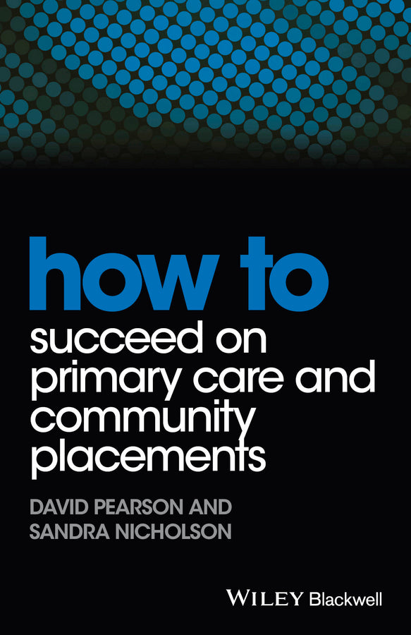 How to Succeed on Primary Care and Community Placements | Zookal Textbooks | Zookal Textbooks