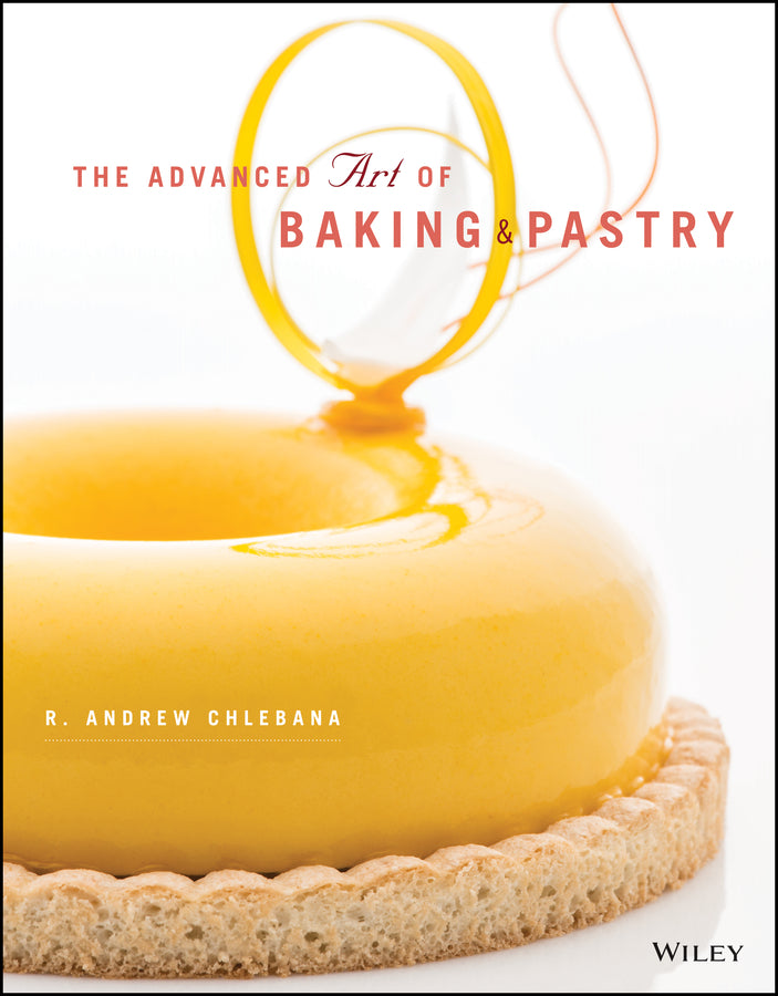 The Advanced Art of Baking and Pastry | Zookal Textbooks | Zookal Textbooks