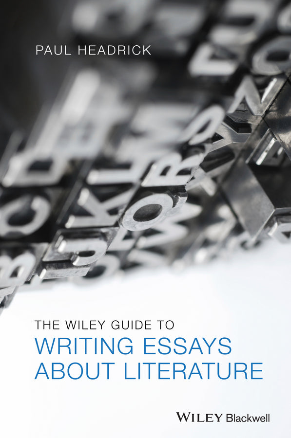 The Wiley Guide to Writing Essays About Literature | Zookal Textbooks | Zookal Textbooks