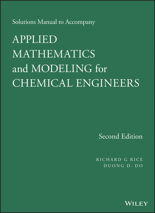 Solutions Manual to Accompany Applied Mathematics and Modeling for Chemical Engineers | Zookal Textbooks | Zookal Textbooks