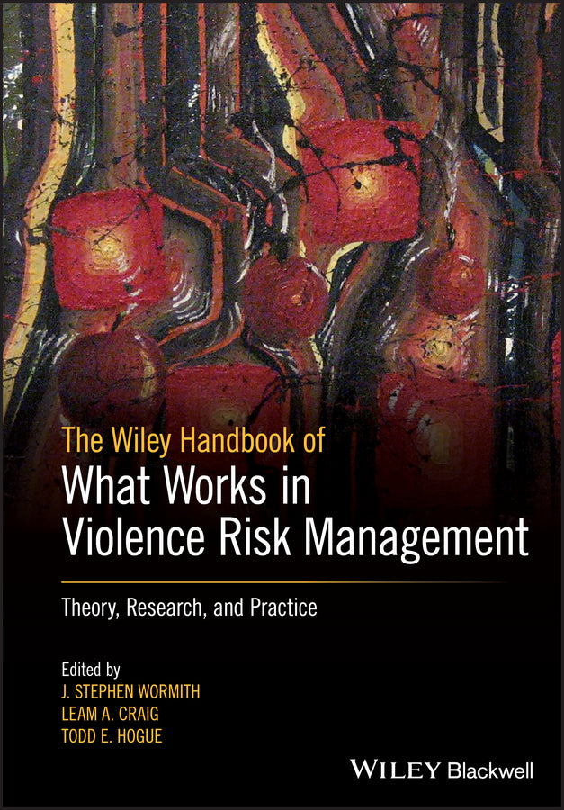 The Wiley Handbook of What Works in Violence Risk Management | Zookal Textbooks | Zookal Textbooks
