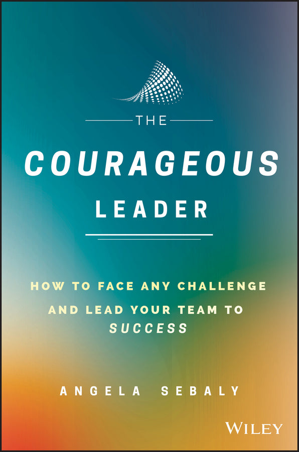 The Courageous Leader | Zookal Textbooks | Zookal Textbooks