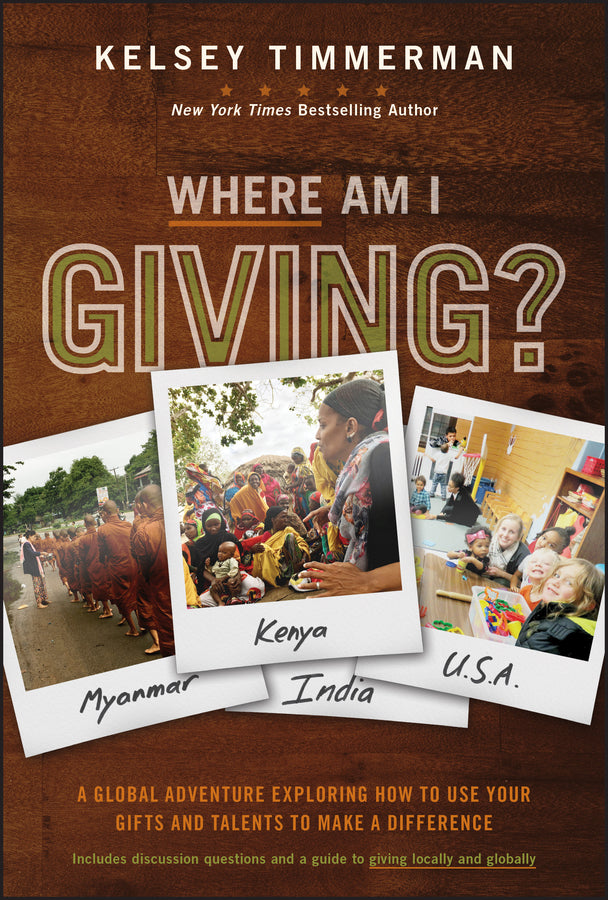 Where Am I Giving: A Global Adventure Exploring How to Use Your Gifts and Talents to Make a Difference | Zookal Textbooks | Zookal Textbooks