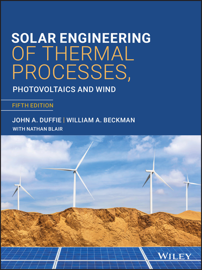 Solar Engineering of Thermal Processes, Photovoltaics and Wind, 5th Edition | Zookal Textbooks | Zookal Textbooks