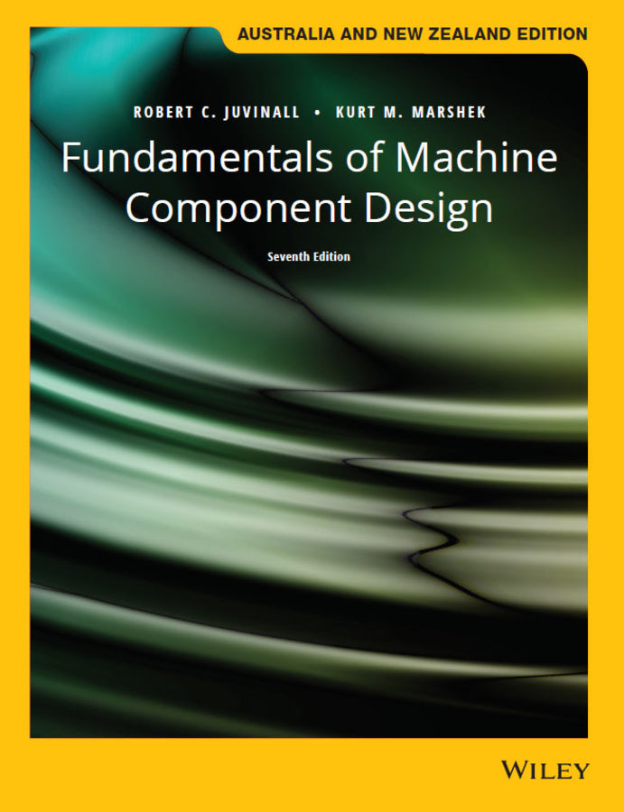 Fundamentals of Machine Component Design, 7th Australia and New Zealand Edition with Wiley e-Text Card Set | Zookal Textbooks | Zookal Textbooks