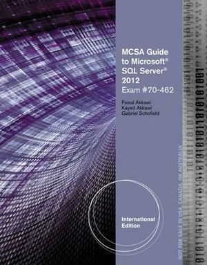  MCSA Guide to Microsoft SQL Server 2012 (Exam 70-462) | Zookal Textbooks | Zookal Textbooks