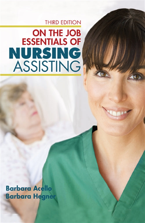  Nursing Assistant : A Nursing Process Approach - On the Job: Essentials  of Nursing Assisting | Zookal Textbooks | Zookal Textbooks
