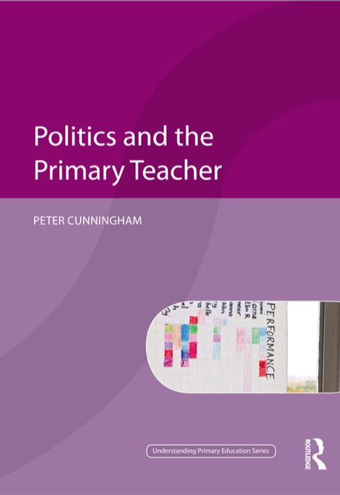 Politics and the Primary Teacher | Zookal Textbooks | Zookal Textbooks