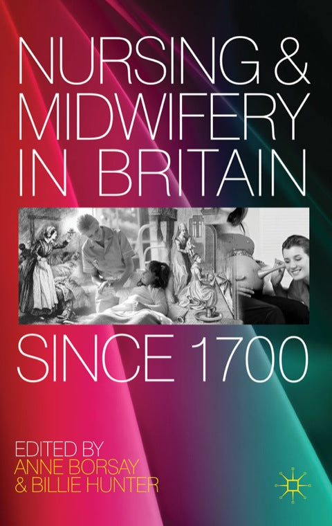 Nursing and Midwifery in Britain Since 1700 | Zookal Textbooks | Zookal Textbooks