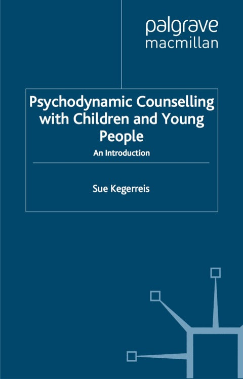 Psychodynamic Counselling with Children and Young People | Zookal Textbooks | Zookal Textbooks