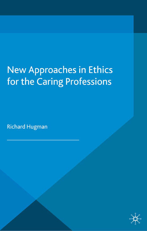 New Approaches in Ethics for the Caring Professions | Zookal Textbooks | Zookal Textbooks