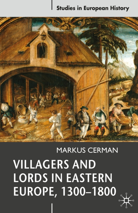 Villagers and Lords in Eastern Europe, 1300-1800 | Zookal Textbooks | Zookal Textbooks