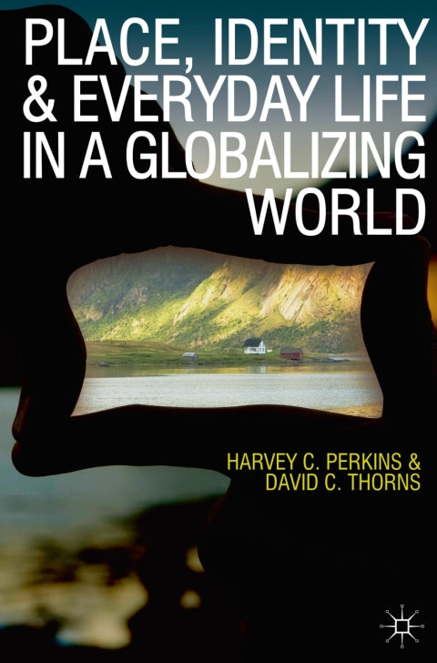 Place, Identity and Everyday Life in a Globalizing World | Zookal Textbooks | Zookal Textbooks